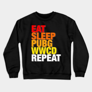 Eat, Sleep, PUBG, WWCD, Repeat Crewneck Sweatshirt